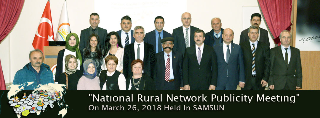 "Natıonal Rural Network Publicity Meetıng" On March 29, 2018 Held In Samsun.