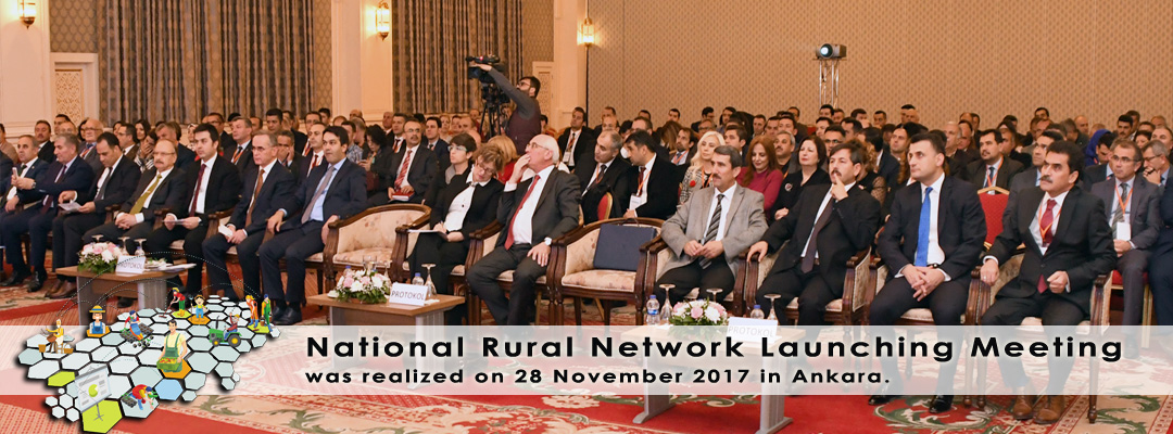 “National Rural Network Launching Meeting” was realized on 28 November 2017 in Ankara.