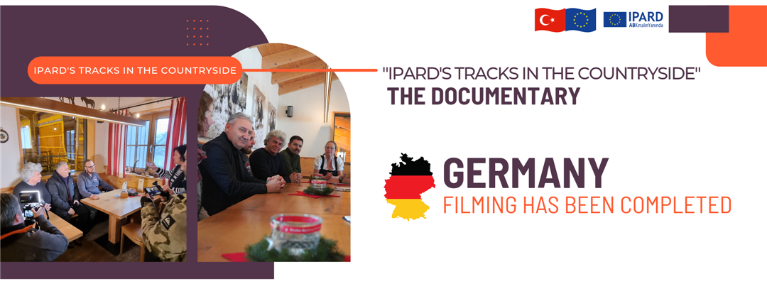 “THE FILMING OF THE DOCUMENTARY “IPARD'S TRACKS IN THE COUNTRYSIDE" IN GERMANY HAS BEEN COMPLETED