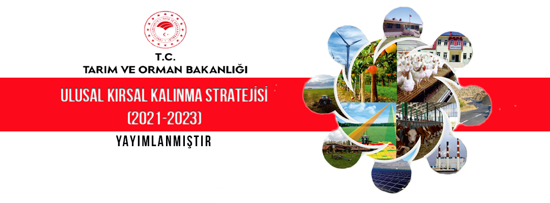 "ULUSAL KIRSAL KALKINMA STRATEJİSİ (2021-2023)" yayımlanmıştır.