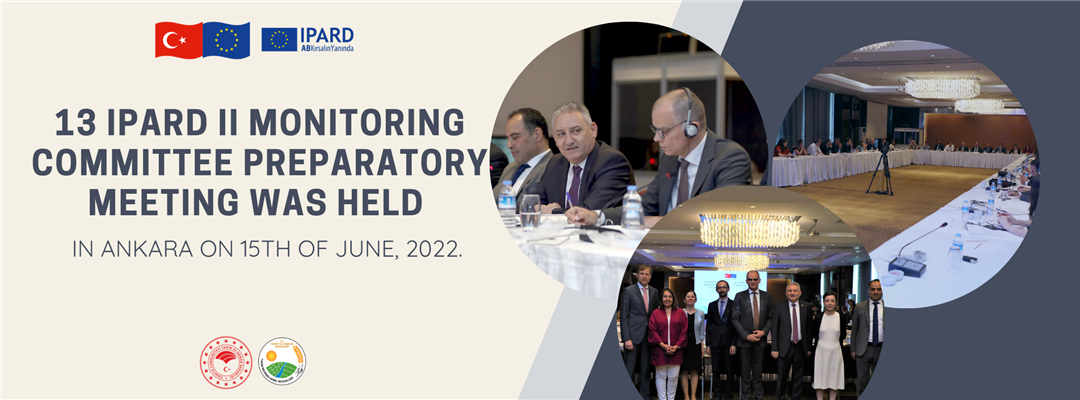  13 IPARD II MONITORING COMMITTEE PREPARATORY MEETING WAS HELD IN ANKARA ON 15th of JUNE, 2022.