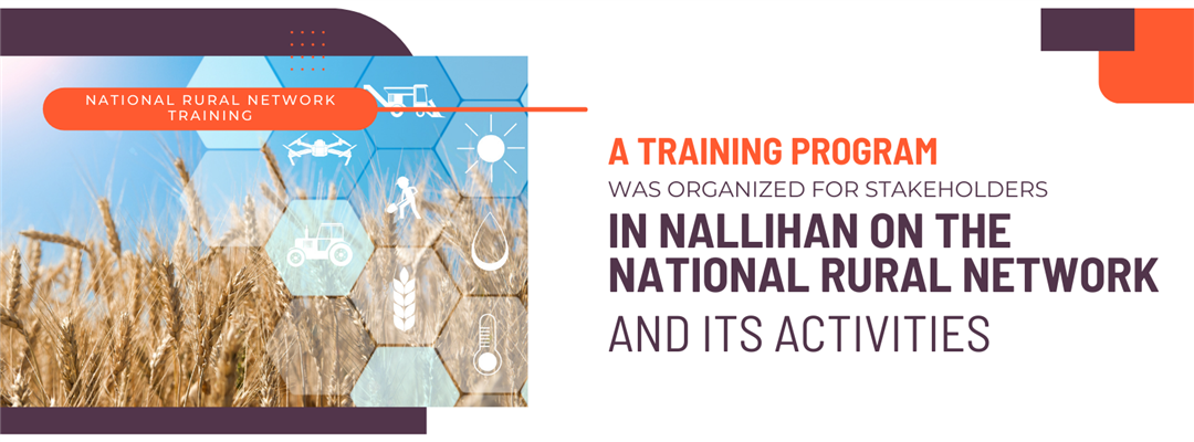A TRAINING PROGRAM WAS ORGANIZED FOR STAKEHOLDERS IN NALLIHAN ON THE NATIONAL RURAL NETWORK AND ITS ACTIVITIES.