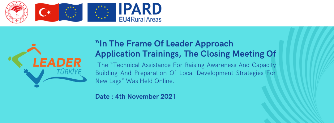In The Frame Of Leader Approach Application Trainings, The Closing Meeting Of The “Technical Assistance For Raising Awareness And Capacity Building And Preparation Of Local Development Strategies For New Lags” Was Held Online.