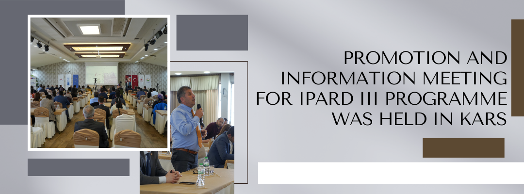 PROMOTION AND INFORMATION MEETING FOR IPARD III PROGRAMME WAS HELD IN KARS.