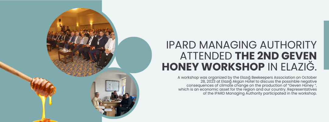 IPARD MANAGING AUTHORITY ATTENDED THE 2ND GEVEN HONEY WORKSHOP IN ELAZIĞ.