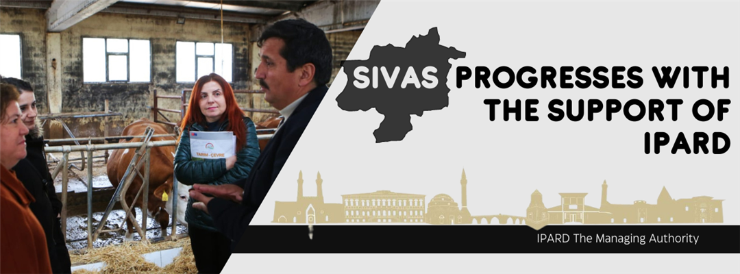 SIVAS PROGRESSES WITH THE SUPPORT OF IPARD