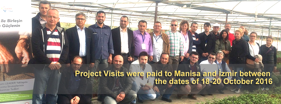 Project Visits were paid to Manisa and İzmir between the dates of 18-20 October 2016