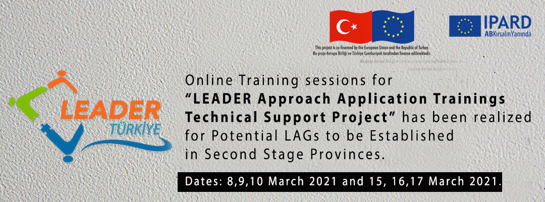 Online Training sessions for ‘’LEADER Approach Application Trainings Technical Support Project’’ has been realized for Potential LAGs to be Established in Second Stage Provinces. 